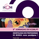 X JORNADAS ICOM.PT (2012) Deontologia dos Profissionais dos Museus - Novos Paradigmas?